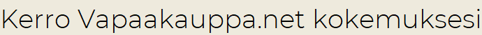 Kerro Vapaakauppa.net kokemuksesi